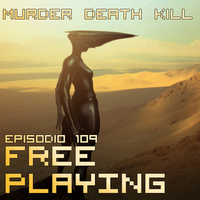 Free Playing #FP109: Murder Death Kill