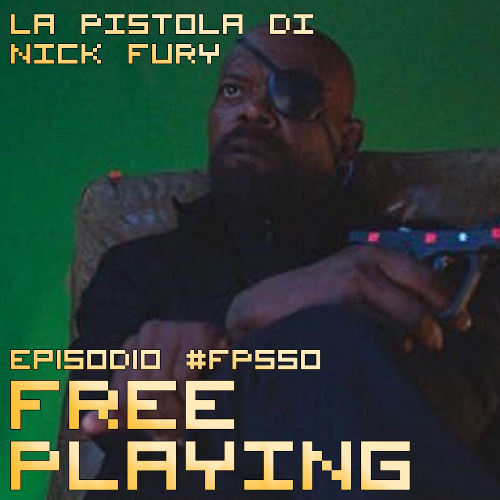 Free Playing #FP550: LA PISTOLA DI NICK FURY