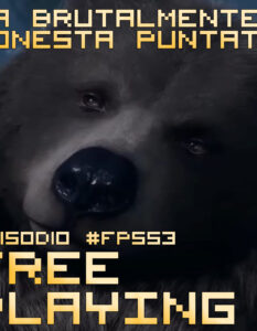 Free Playing #FP553: LA BRUTALMENTE HONESTA PUNTATA
